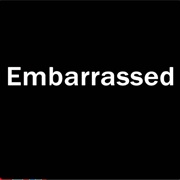 Embarrassed