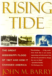 Rising Tide: The Great Mississippi Flood of 1927 (John Barry)