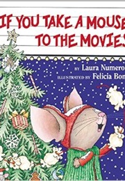 If You Take a Mouse to the Movies (Laura Numeroff)