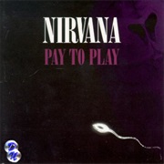 Nirvana- Pay to Play