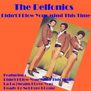 Didn't I (Blow Your Mind This Time) - The Delfonics
