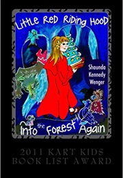 Little Red Riding Hood: Into the Forest Again (Shaunda Kennedy Wenger)