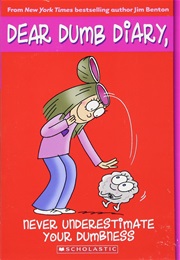 Never Underestimate Your Dumbness (Jim Benton)