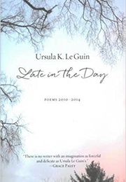Late in the Day (Ursula K. Le Guin)