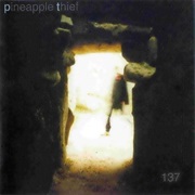 The Pineapple Thief, 137