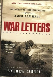 War Letters: Extraordinary Correspondence From American Wars (Andrew Carroll)