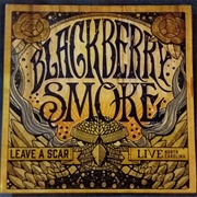 Blackberry Smoke - Leave a Scar