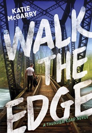 Walk the Edge (Katie McGarry)