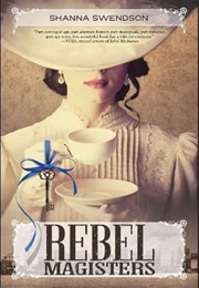 Rebel Magisters (Shanna Swendson)