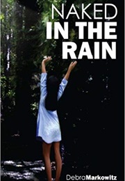 Naked in the Rain (Debra Markowitz)