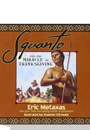 Squanto and the Miracle of Thanksgiving (Eric Metaxas)