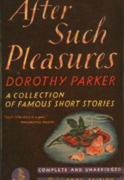 After Such Pleasures (Dorothy Parker)