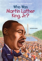 Who Was Martin Luther King, Jr.? (Bonnie Bader)