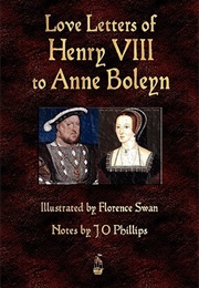 Love Letters of Henry VIII to Anne Boleyn (Henry VIII of England)