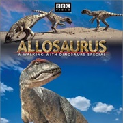 Allosaurus: A Walking With Dinosaurs Special