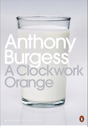 A Clockwork Orange (Anthony Burgess)