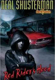 Red Rider's Hood (Dark Fusion) (Neal Shusterman)