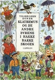 Klatremus Og De Andre Dyrene I Hakkebakkeskogen (Thorbjørn Egner)
