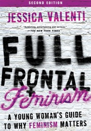 Full Frontal Feminism (Jessica Valenti)