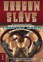 Dragon and Slave (Dragonback, #3) (Timothy Zahn)