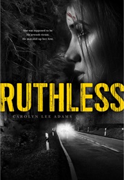 Ruthless (Carolyn Lee Adams)