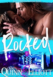 Rocked (Taryn Elliott and Cari Quinn)