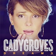 Dreams - Cady Groves