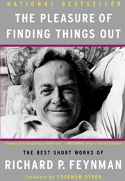 The Pleasure of Finding Things Out (Richard Feynman)