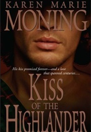 Kiss of the Highlander (Karen Marie Moning)