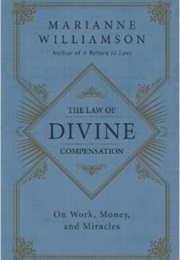 The Law of Divine Compensation (Marianne Williamson)
