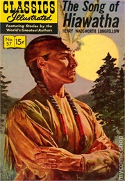 The Song of Hiawatha (Classics Illustrated)