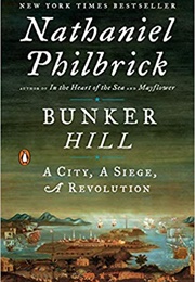 Bunker Hill: A City, a Siege, a Revolution (Nathaniel Philbrick)