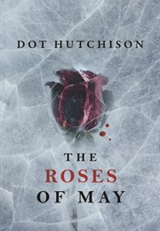 Roses of May #2 (Dot Hutchison)
