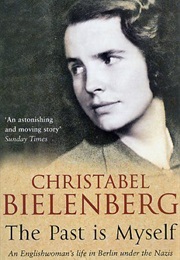 The Past Is Myself (Christabel Bielenberg)