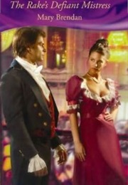 The Rake's Defiant Mistress (Mary Brendan)