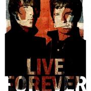 Live Forever - Oasis