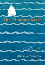The Flooded Earth (Mardie McConnochie)