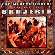 Brujeria - The Mexecutioner: The Best of Brujeria