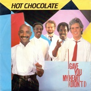 I Gave You My Heart (Didn't I) - Hot Chocolate