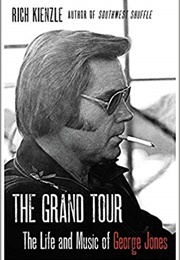 The Grand Tour: The Life and Music of George Jones (Rich Kienzle)