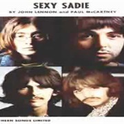 Sexy Sadie - The Beatles
