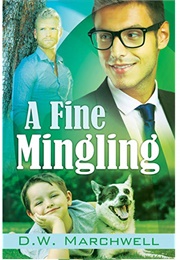 A Fine Mingling (D.W. Marchwell)