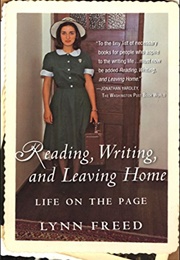 Reading, Writing, and Leaving Home: Life on the Page (Lynn Freed)