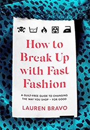 How to Break Up With Fast Fashion (Lauren Bravo)