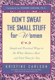 Don&#39;t Sweat the Small Stuff for Women (Kristine Carlson)