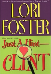 Just a Hint: Clint (Lori Foster)