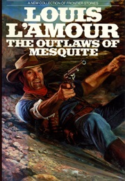The Outlaws of Mesquite (Louis L'amour)