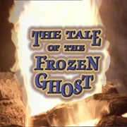 The Tale of the Frozen Ghost