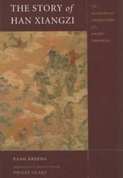 The Story of Han Xiangzi: The Alchemical Adventures of a Daoist Immortal (Yang Erzeng)