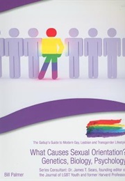 What Causes Sexual Orientation?: Genetics, Biology, Psychology (Bill Palmer)